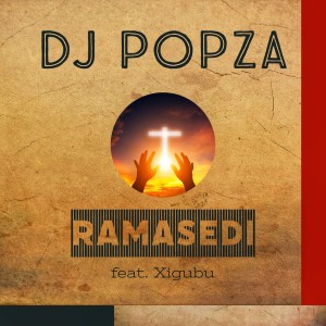 收听DJ POPZA的Ramasedi歌词歌曲