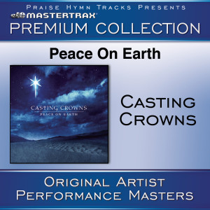 Casting Crowns的專輯Peace On Earth Premium Collection [Performance Tracks]