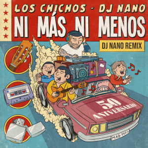 DJ Nano的專輯Ni Más Ni Menos (DJ Nano Remix / 50 Aniversario)