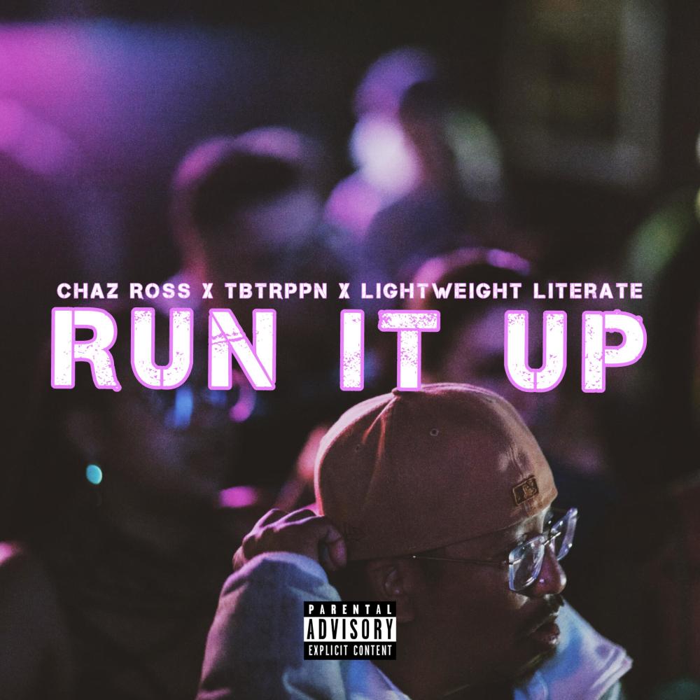 Run It Up (feat. TBTRPPN & Lightweight Literate) (Explicit)