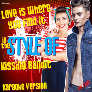 ดาวน์โหลดและฟังเพลง Love Is Where You Find It (In the Style of the Kissing Bandit) [Karaoke Version] (Karaoke Version) พร้อมเนื้อเพลงจาก Ameritz Karaoke Standards