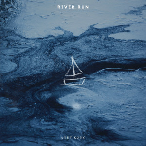Listen to River Run (Acoustic) song with lyrics from Andy Kong