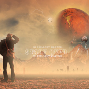 Listen to Start Over song with lyrics from dj chillout master