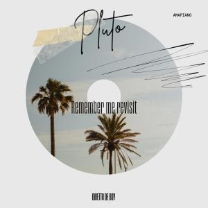 Gwetto De Boy的專輯Pluto (Remember you) Revisit (feat. DJ Clock, Beatenberg & Ngele keys)
