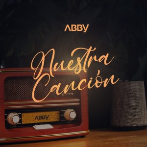 ดาวน์โหลดและฟังเพลง Nuestra Canción (Cover) พร้อมเนื้อเพลงจาก Abby