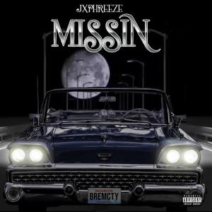 Jxphreeze的專輯Missin (Explicit)