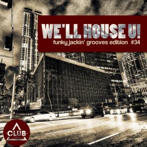 อัลบัม We'll House U! - Funky Jackin' Grooves Edition, Vol. 34 ศิลปิน Various Artists