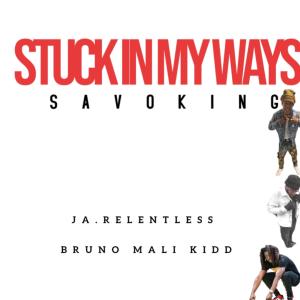 Bruno Mali的專輯Stuck In My Ways (feat. J.A Relentless, Bruno Mali & Bruno Mali kidd) (Explicit)
