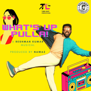 收听Reshman Kumar的What's up Pulla歌词歌曲