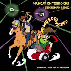 收聽Sheriffs of Schroedingham的Madcat on the Rocks (Beforeman remix)歌詞歌曲