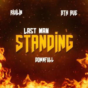 收聽Downfvll的Last Man Standing (Explicit)歌詞歌曲