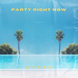 ดาวน์โหลดและฟังเพลง Party Right Now พร้อมเนื้อเพลงจาก Hypno