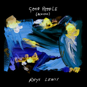 Rhys Lewis的專輯Good People (Acoustic)