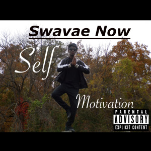 Album Self Motivation (Explicit) from Swavae Now