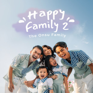 收听THE ONSU FAMILY的Happy Family 2歌词歌曲