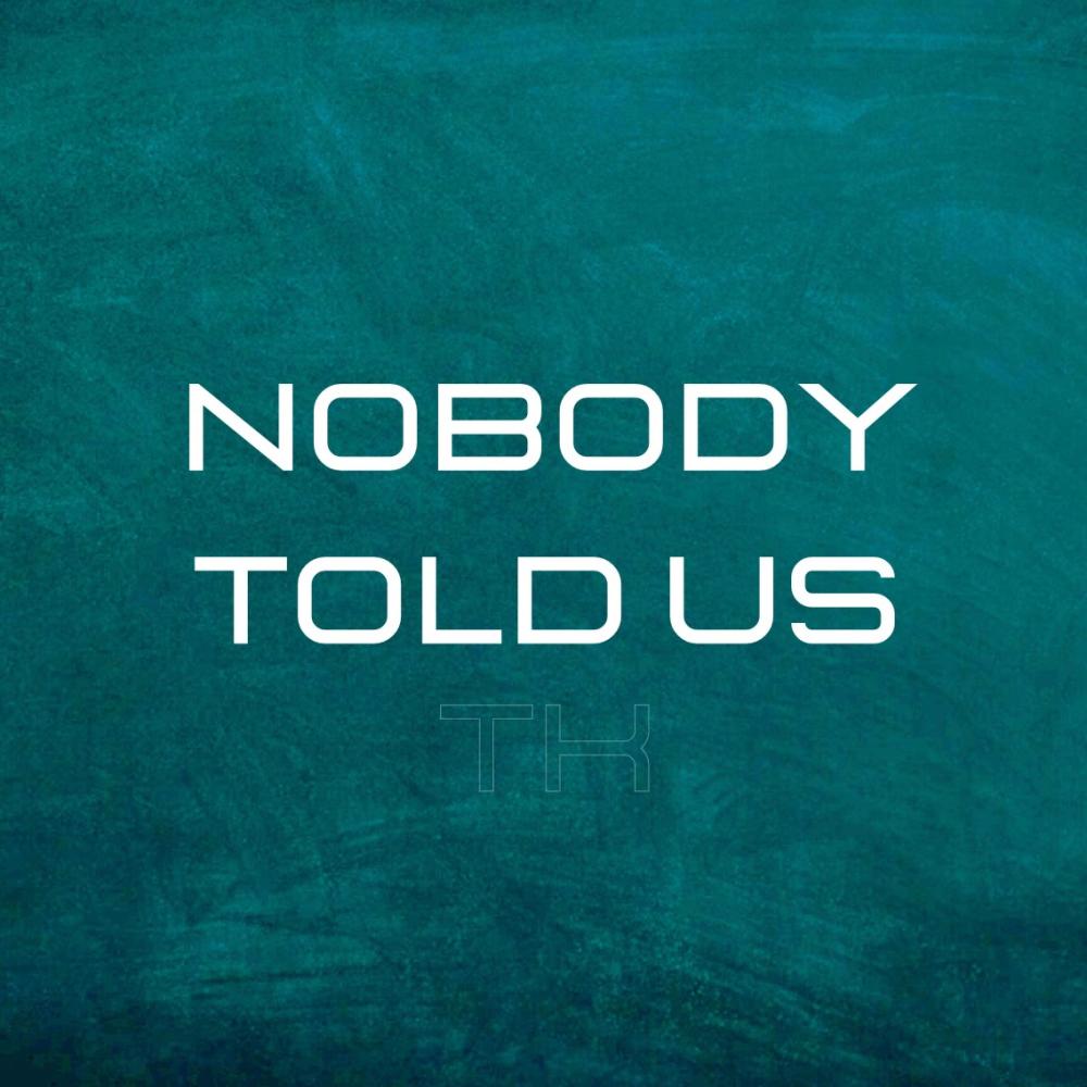 Nobody Told Us (Explicit)