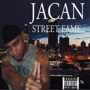 Listen to Street Fame (Explicit) song with lyrics from Jacan