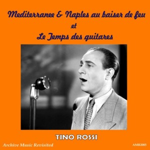 ดาวน์โหลดและฟังเพลง Naples au baiser de feu พร้อมเนื้อเพลงจาก Tino Rossi