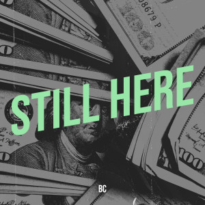 收听BC的Still Here (Explicit)歌词歌曲