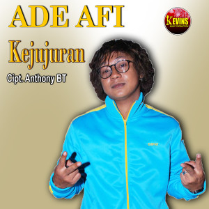 อัลบัม KEJUJURAN ศิลปิน Ade AFI Pattihahuan