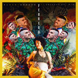 ดาวน์โหลดและฟังเพลง Febrero พร้อมเนื้อเพลงจาก eldanidonoso