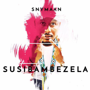 Listen to Susibambezela song with lyrics from Snymaan
