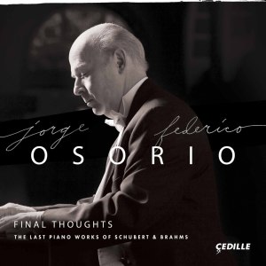 Jorge Federico Osorio的專輯Final Thoughts: The Last Piano Works of Schubert & Brahms