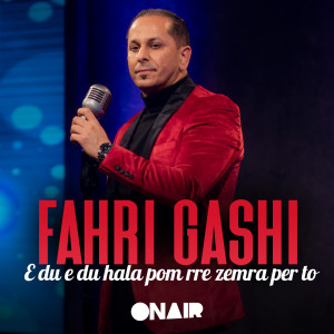收聽Fahri Gashi的E du e du hala pom rre zemra per to歌詞歌曲
