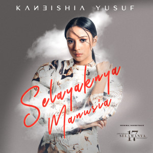 Dengarkan Selayaknya Manusia (From "17 Selamanya") lagu dari Kaneishia Yusuf dengan lirik