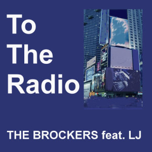 收聽The Brockers的To The Radio (Radio)歌詞歌曲