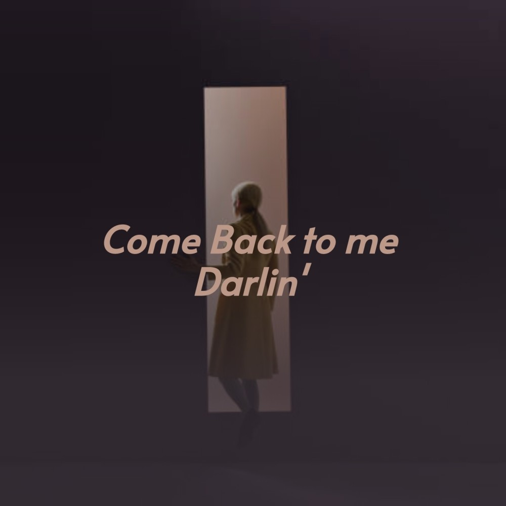 Come Back To Me Darlin'