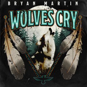 ดาวน์โหลดและฟังเพลง Wolves Cry พร้อมเนื้อเพลงจาก Bryan Martin