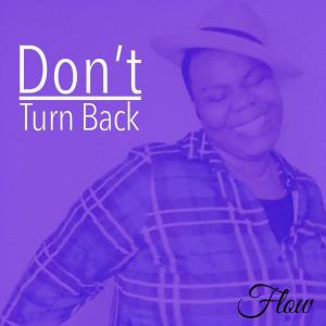 Don't Turn Back dari Flow