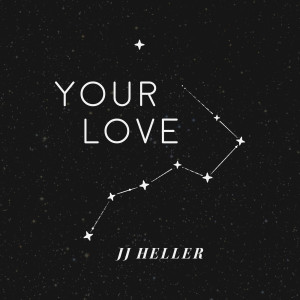 收听JJ Heller的Your Love歌词歌曲