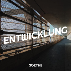 Album Entwicklung (Explicit) from Goethe