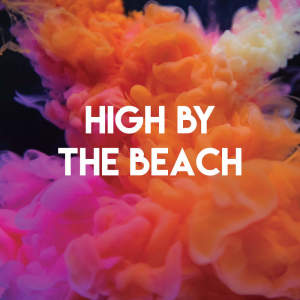 收聽Sassydee的High By the Beach (Explicit)歌詞歌曲