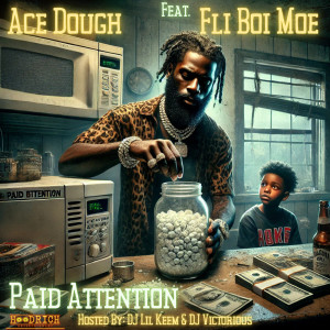 Listen to Paid Attention (Explicit) song with lyrics from Ace Dough