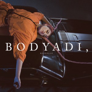 ดาวน์โหลดและฟังเพลง Body Adi พร้อมเนื้อเพลงจาก Roshelle