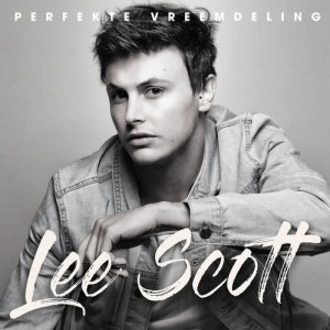 ดาวน์โหลดและฟังเพลง Perfekte Vreemdeling พร้อมเนื้อเพลงจาก Lee Scott