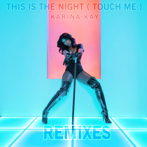 Karina Kay的專輯This Is the Night (Touch Me) (The Remixes)