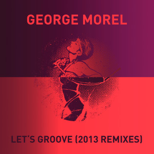 ดาวน์โหลดและฟังเพลง Let's Groove (George Morel Remix) พร้อมเนื้อเพลงจาก George Morel