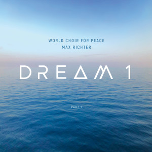 收聽World Choir for Peace的Dream 1, Pt. 1歌詞歌曲