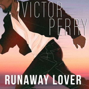 Victor Perry的專輯Runaway Lover