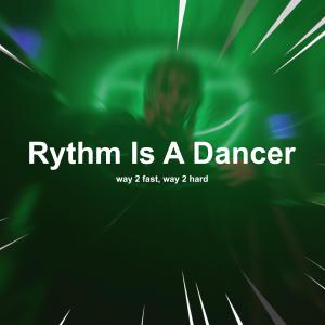 Listen to Rythm Is A Dancer (Hypertechno) song with lyrics from Way 2 Fast