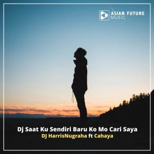 收聽DJ HarrisNugraha的Dj Saat Ku Sendiri Baru Ko Mo Cari Saya歌詞歌曲