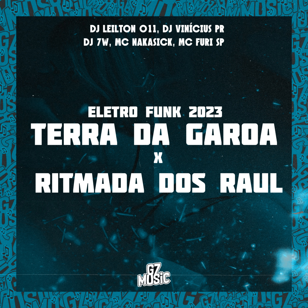 Terra da Garoa Vs Ritmada dos Raul (Eletro Funk)