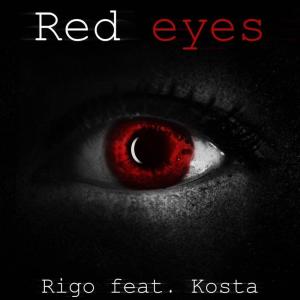 收聽Rigo的Red eyes (feat. Kosta)歌詞歌曲