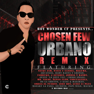 Boy Wonder CF的專輯Boy Wonder Presents Chosen Few Urbano Remix