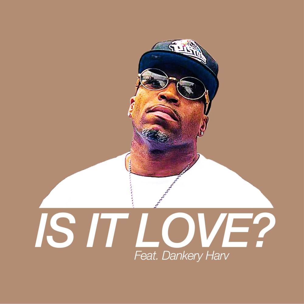 Is it Love? (feat. Dankery Harv) (Explicit)