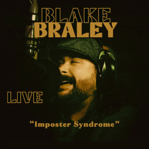 Album Imposter Syndrome (Live) [Explicit] from Blake Braley